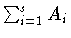 $\sum_{i=1}^sA_i$