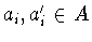 $a_i ,a'_i\in A$