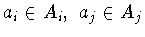 $a_i\in A_i ,\ a_j\in A_j$