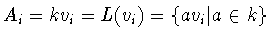 $A_i = kv_i = L(v_i ) = \{ av_i \vert a\in k\}$