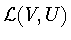 ${\cal L} (V,U )$