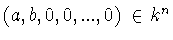 $(a,b,0,0,...,0)\in k^n$