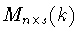 $M_{n\times s}(k)$