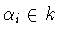 $\alpha _{i}\in k$