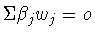 $\Sigma \beta _{j}w_{j} = o$