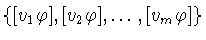 $\{[v_{1}\varphi ],[v_{2}\varphi ],\ldots
,[v_{m}\varphi ]\}$