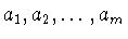 $a_{1},a_{2},\ldots
,a_{m}$