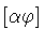 $[\alpha \varphi ]$