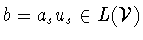 $b = a_s u_s\in
L({\cal V})$