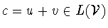 $c
= u+v\in L({\cal V})$
