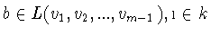 $b\in L(v_1 ,v_2 ,...,v_{m-1}),\a i\in k$