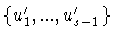 $\{ u'_1,...,u'_{s-1}\}$