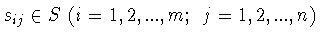 $s_{ij}\in S\ (i =
1,2,...,m;\ j = 1,2,...,n)$