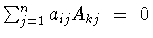 $\sum_{j=1}^na_{ij}A_{kj}\ =\ 0$