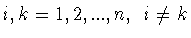 $i,k =
1,2,...,n,\ i\neq k$