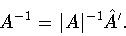 \begin{displaymath}A^{-1} = \vert A\vert^{-1}\hat{A}^{\prime}.\end{displaymath}