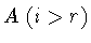 $A\
(i>r)$