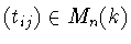 $(t_{ij})\in M_n(k)$