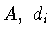 $A,\ d_i$