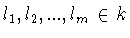 $l_1 ,l_2 ,...,l_m\in k$