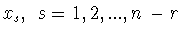 $x_s,\ s = 1,2,...,n-r$