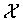 ${\cal X}$