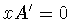 $xA^{\prime}=0$
