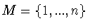$M=\{ 1,...,n\}$