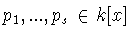 $p_1,...,p_s\in k[x]$
