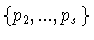 $\{ p_2,...,p_s\}$