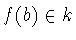 $f(b)\in k$