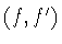 $(f,f^{\prime})$