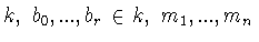 $k,\ b_0,...,
b_r\in k,\ m_1,...,m_n$