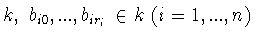 $k,\ b_{i0},...,b_{ir_i}\in k\ (i=1,...,n)$