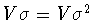 $V\sigma = V\sigma^2$