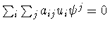 $\sum_i\sum_j a_{ij}u_i\psi^j = 0$