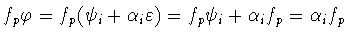 $f_p \varphi = f_p (\psi_i +
\alpha_i\varepsilon) = f_p\psi_i + \alpha_if_p = \alpha_if_p$