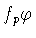 $f_p \varphi$