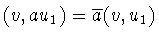 $(v,au_1)=\overline{a}(v,u_1)$