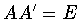 $AA^{\prime}=E$