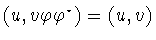 $(u,v\varphi \varphi^{\star})=
(u,v)$