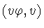 $(v\varphi ,v)$