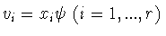 $v_i=x_i\psi \ (i=1,...,r)$