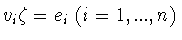 $v_i\zeta=e_i\ (i=1,...,n)$