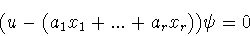 \begin{displaymath}(u-(a_1x_1+...+a_rx_r))\psi =0\end{displaymath}