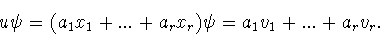 \begin{displaymath}u\psi =(a_1x_1+...+a_rx_r)\psi=
a_1v_1+...+a_rv_r.\end{displaymath}