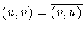 $(u,v)=\overline{(v,u)}$