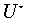 $U^{\star}$