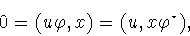 \begin{displaymath}0=(u\varphi ,x)=(u,x\varphi ^{\star}),\end{displaymath}