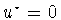 $u^{\star}=0$